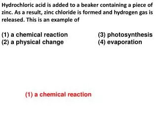 (1) a chemical reaction
