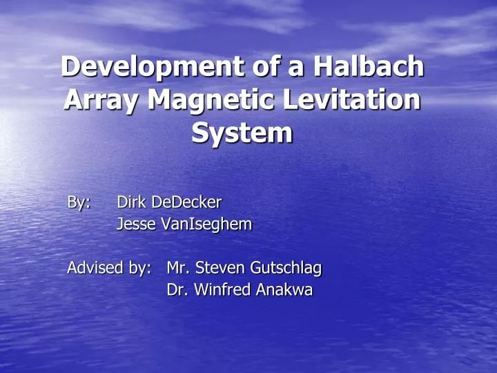 development of a halbach array magnetic levitation system