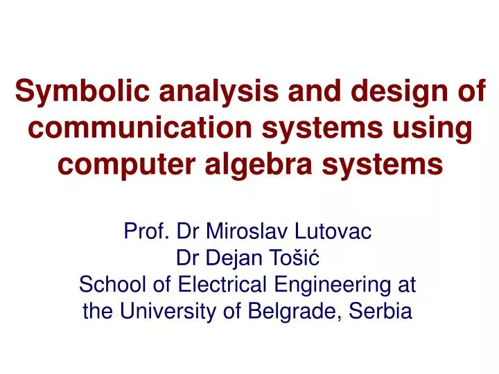symbolic analysis and design of communication systems using computer algebra systems