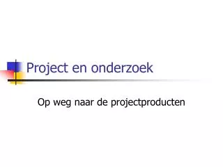 project en onderzoek