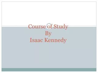 Course of Study By Isaac Kennedy