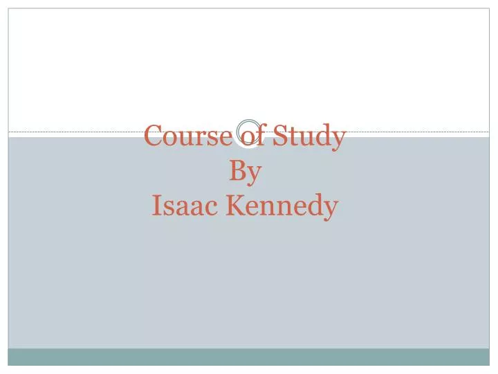 course of study by isaac kennedy