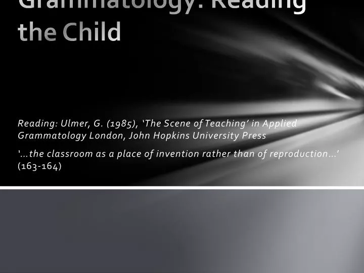 grammatology reading the child