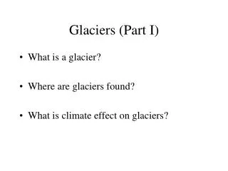 Glaciers (Part I)
