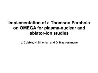 Implementation of a Thomson Parabola on OMEGA for plasma-nuclear and ablator-ion studies