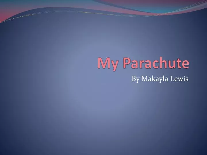 my parachute