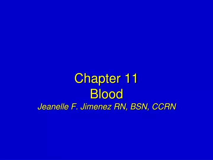 chapter 11 blood jeanelle f jimenez rn bsn ccrn