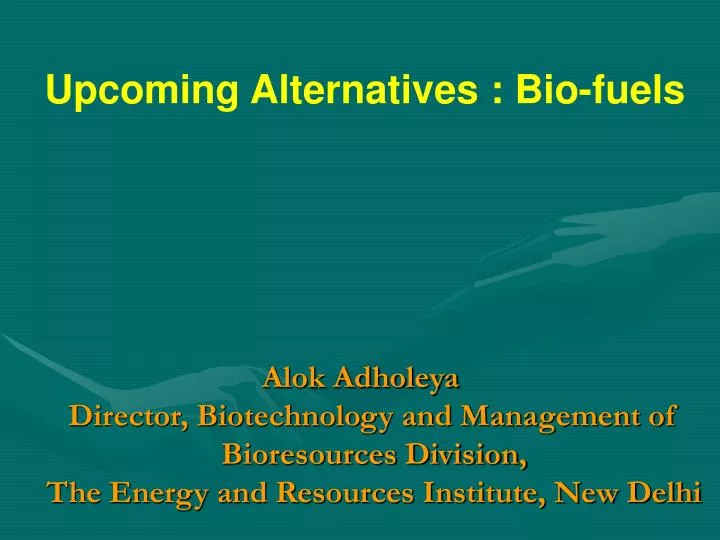 upcoming alternatives bio fuels
