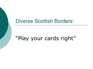 Diverse Scottish Borders: