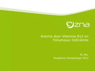 Anemie door Vitamine B12 en Foliumzuur Deficiëntie