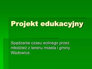 projekt edukacyjny
