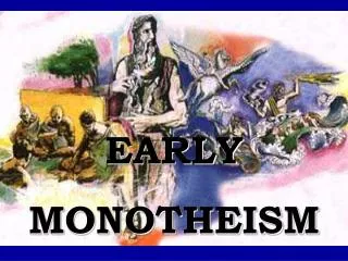 EARLY MONOTHEISM
