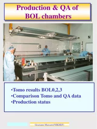 Production &amp; QA of BOL chambers