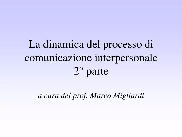 la dinamica del processo di comunicazione interpersonale 2 parte