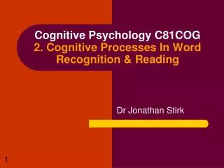 cognitive psychology c81cog 2 cognitive processes in word recognition reading