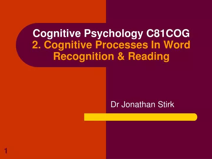 cognitive psychology c81cog 2 cognitive processes in word recognition reading