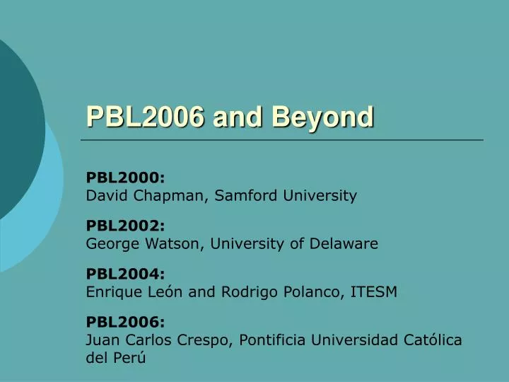 pbl2006 and beyond