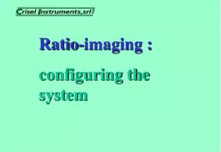 Ratio-imaging : configuring the system
