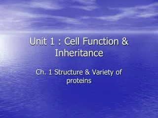 Unit 1 : Cell Function &amp; Inheritance