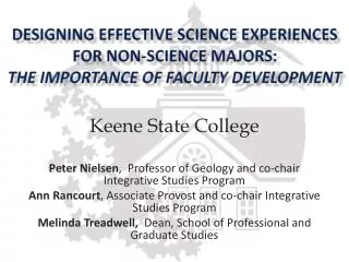 Keene State College Peter Nielsen , Professor of Geology and co-chair Integrative Studies Program