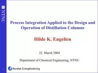 Process Integration Applied to the Design and Operation of Distillation Columns Hilde K. Engelien