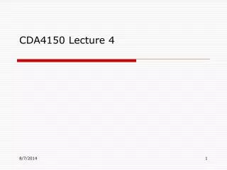 CDA4150 Lecture 4