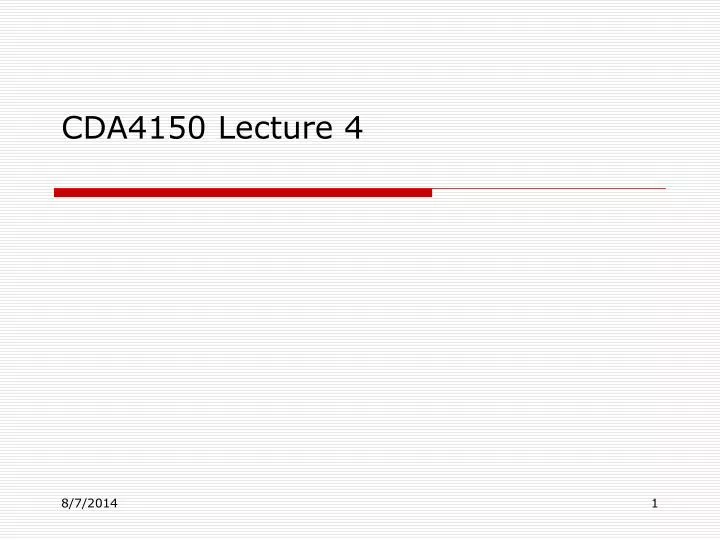 cda4150 lecture 4