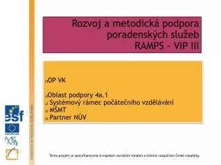 Tento projekt je spolufinancován Evropským sociálním fondem a státním rozpočtem České republiky.