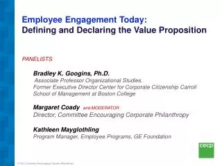 Employee Engagement Today: Defining and Declaring the Value Proposition PANELISTS