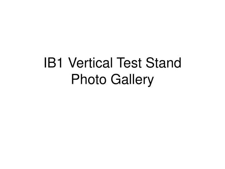 ib1 vertical test stand photo gallery