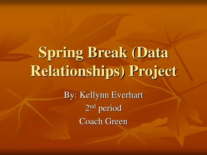 spring break data relationships project