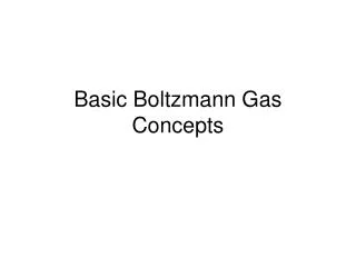 Basic Boltzmann Gas Concepts