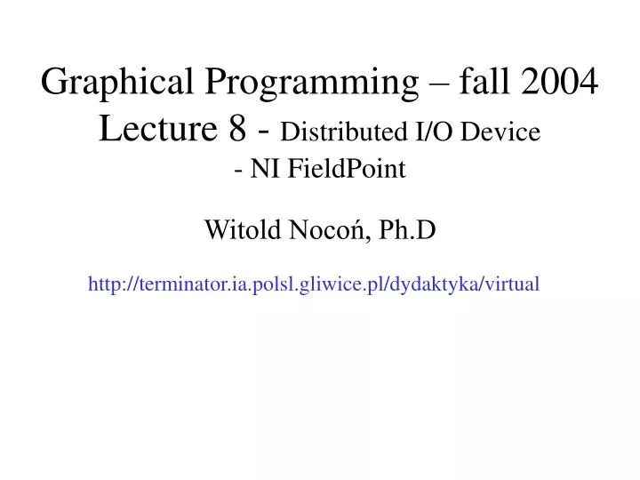 graphical programming fall 2004 lecture 8 distributed i o device ni fieldpoint