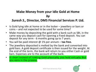 Make Money from your Idle Gold at Home by Suresh S., Director, DMS Financial Services P. Ltd.