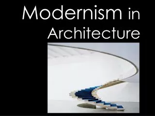 Modernism in Architecture