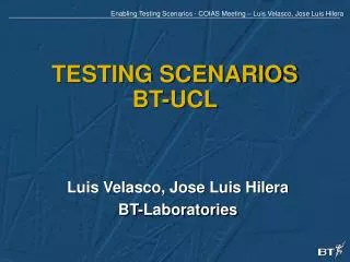 TESTING SCENARIOS BT-UCL