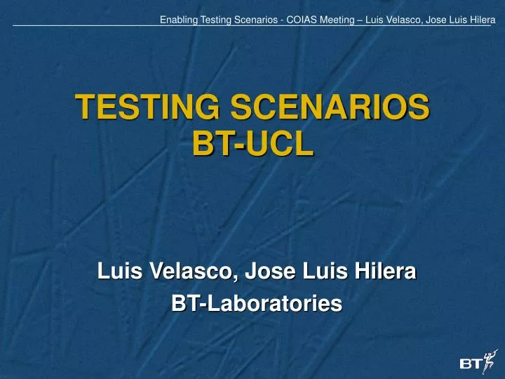 testing scenarios bt ucl