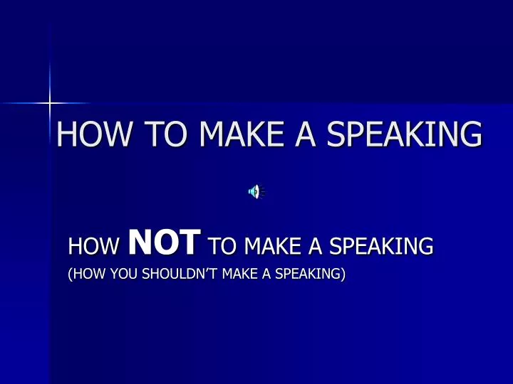 how to make a speaking