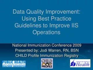 Data Quality Improvement: Using Best Practice Guidelines to Improve IIS Operations