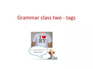 Grammar class two - tags
