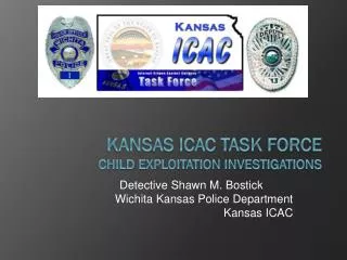 Kansas ICAC Task Force Child Exploitation Investigations