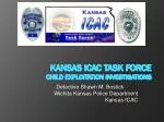 Kansas ICAC Task Force Child Exploitation Investigations