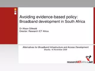 Alternatives for Broadband Infrastructure and Access Development Brasilia, 16 November 2009