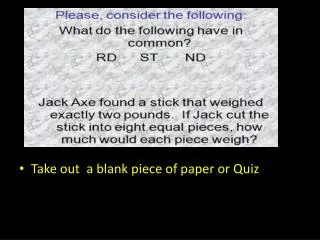 Take out a blank piece of paper or Quiz