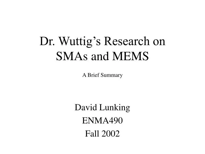 dr wuttig s research on smas and mems a brief summary
