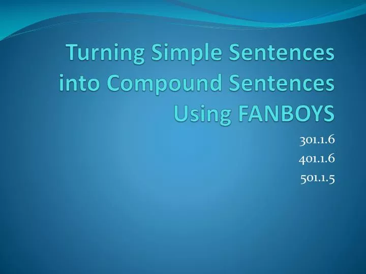 turning simple sentences into compound sentences using fanboys