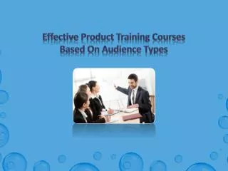 Effective Product Training Courses Based on Audience Types