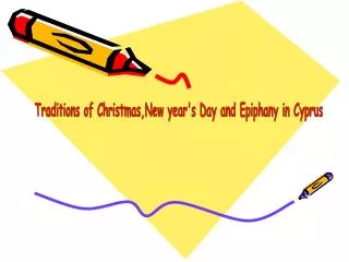 Traditions of Christmas,New year's Day and Epiphany in Cyprus