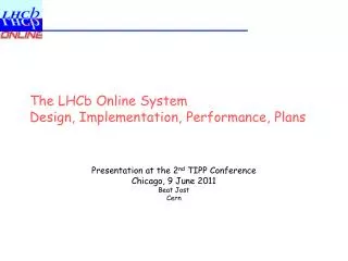 The LHCb Online System Design, Implementation, Performance, Plans