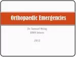 Orthopaedic Emergencies - slide 1